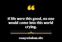 Motivational Quotes On Life If life were this good, no one would come into this world crying.