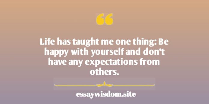 Life has taught me one thing: Be happy